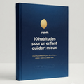 Ebook - 10 habitudes pour un enfant qui dort mieux